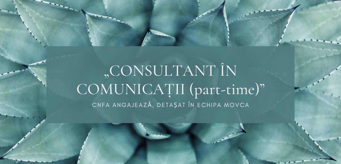 CNFA ANGAJEAZĂ „CONSULTANT ÎN COMUNICAȚII (part-time)” ÎN ECHIPA MOVCA